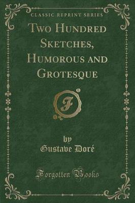 Book cover for Two Hundred Sketches, Humorous and Grotesque (Classic Reprint)