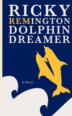 Book cover for Ricky Remington Dolphin Dreamer