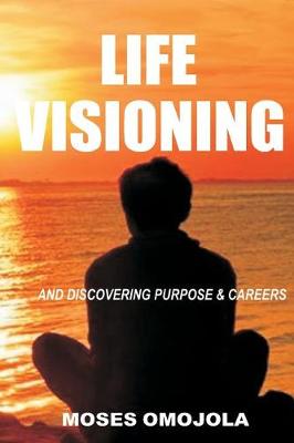 Book cover for Life Visioning and Discovering Purpose & Careers