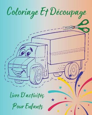 Book cover for Coloriage Et D�coupage - Livre D'activit�s Pour Enfants