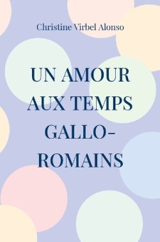 Cover of Un amour aux temps gallo-romains