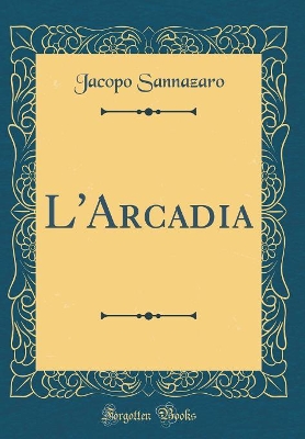 Book cover for L'Arcadia (Classic Reprint)