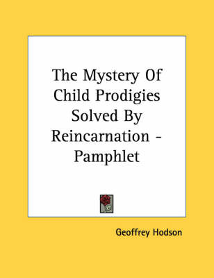 Book cover for The Mystery of Child Prodigies Solved by Reincarnation - Pamphlet