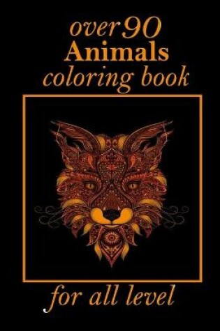 Cover of over 90 Animals coloring book for all level