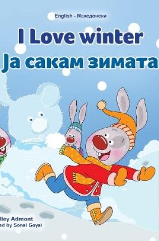 Cover of I Love Winter (English Macedonian Bilingual Children's Book)