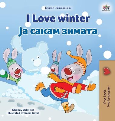 Book cover for I Love Winter (English Macedonian Bilingual Children's Book)