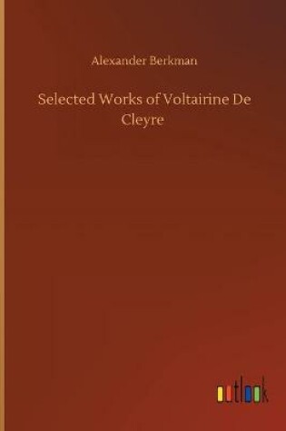 Cover of Selected Works of Voltairine De Cleyre