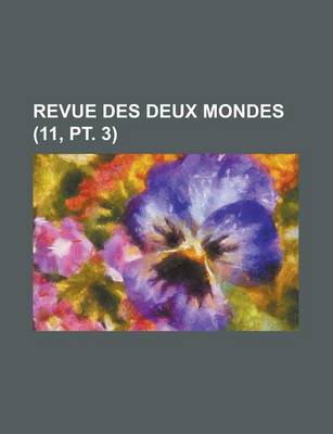 Book cover for Revue Des Deux Mondes (11, PT. 3)