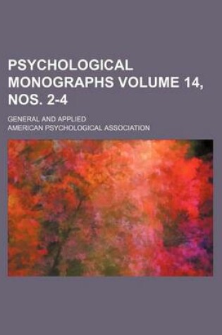 Cover of Psychological Monographs Volume 14, Nos. 2-4; General and Applied