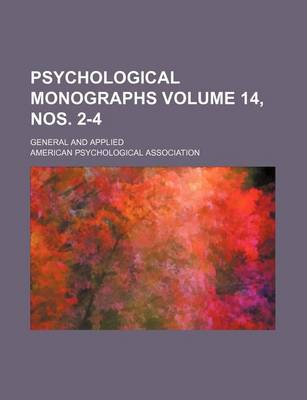 Book cover for Psychological Monographs Volume 14, Nos. 2-4; General and Applied