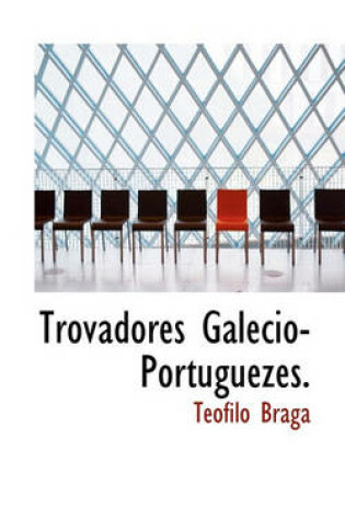 Cover of Trovadores Galecio-Portuguezes.