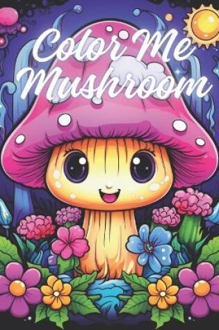 Cover of Color Me Mushroom