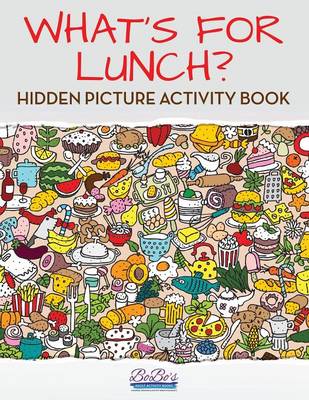 Book cover for What's for Lunch? Hidden Picture Activity Book
