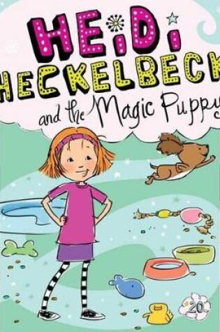 Cover of Heidi Heckelbeck and the Magic Puppy