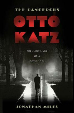 Cover of The Dangerous Otto Katz