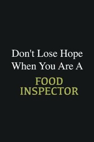 Cover of Don't lose hope when you are a Food Inspector