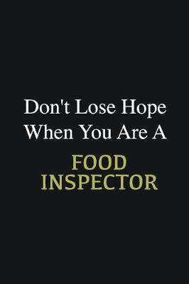 Book cover for Don't lose hope when you are a Food Inspector