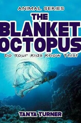 Cover of THE BLANKET OCTOPUS Do Your Kids Know This?