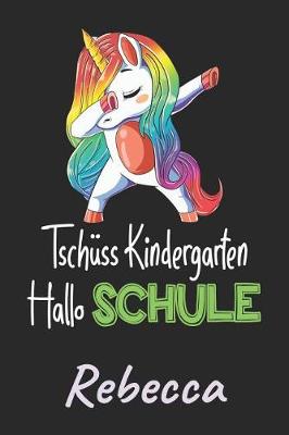 Book cover for Tschuss Kindergarten - Hallo Schule - Rebecca