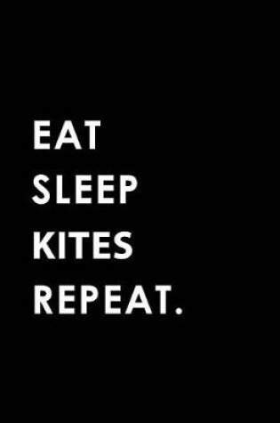 Cover of Eat Sleep Kites Repeat