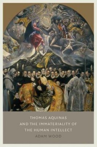 Cover of Thomas Aquinas on the Immateriality of the Intellect