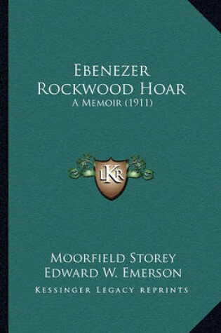 Cover of Ebenezer Rockwood Hoar Ebenezer Rockwood Hoar
