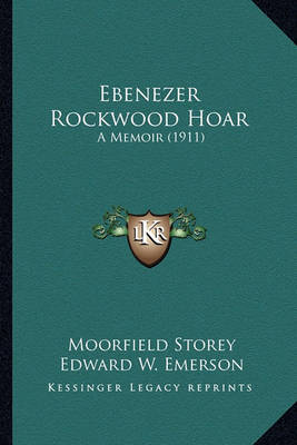 Book cover for Ebenezer Rockwood Hoar Ebenezer Rockwood Hoar