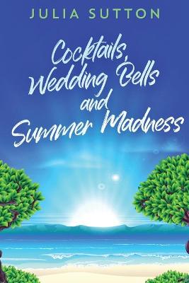 Book cover for Cocktails, Wedding Bells and Summer Madness
