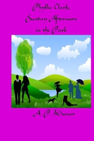 Cover of Phyllis Clark; Sunday Afternoon in the Park