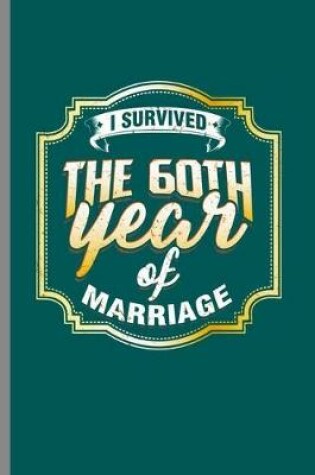 Cover of I survive the 60th year of marriage