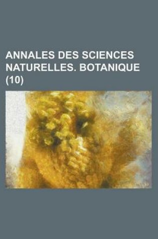 Cover of Annales Des Sciences Naturelles. Botanique (10 )