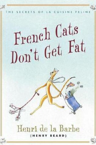 Cover of French Cats Don't Get Fat
