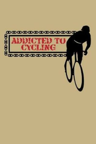 Cover of Addicted To Cycling