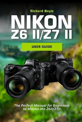 Book cover for Nikon Z6II/Z7II User Guide