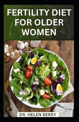 Book cover for Fertility Diet for Older Women