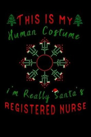 Cover of this is my human costume im really santa's registered nurse