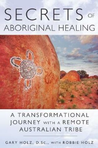 Cover of Secrets of Aboriginal Healing