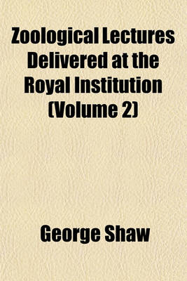 Book cover for Zoological Lectures Delivered at the Royal Institution (Volume 2)