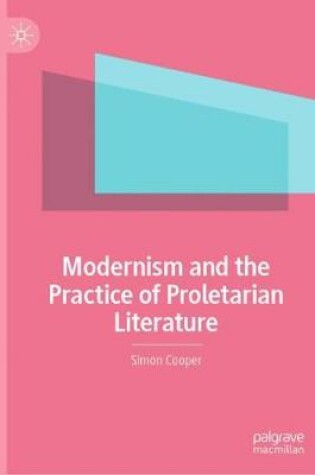 Cover of Modernism and the Practice of Proletarian Literature