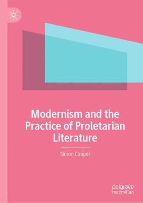 Book cover for Modernism and the Practice of Proletarian Literature