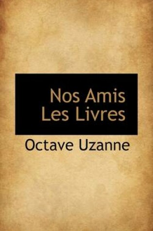 Cover of Nos Amis Les Livres