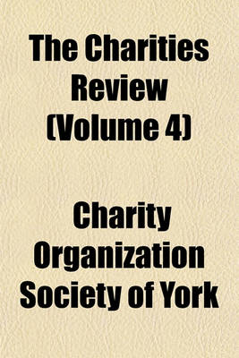 Book cover for The Charities Review (Volume 4)