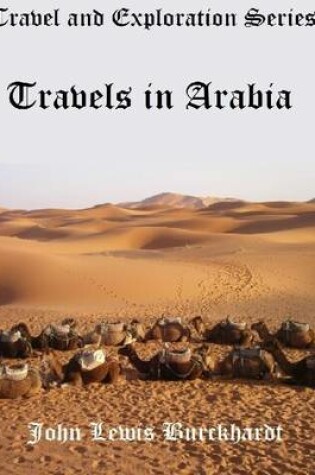 Cover of Travel and Exploration Series: Travels In Arabia