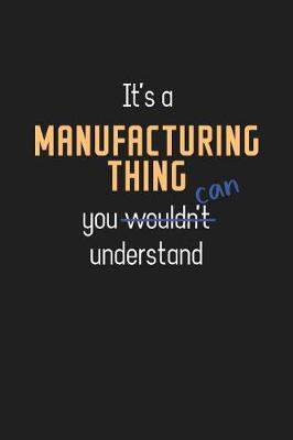 Book cover for It's a Manufacturing Thing You Can Understand