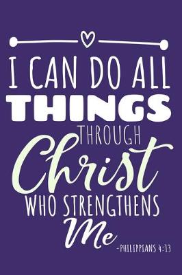 Book cover for I Can Do All Things Through Christ Who Strengthens Me - Philippians