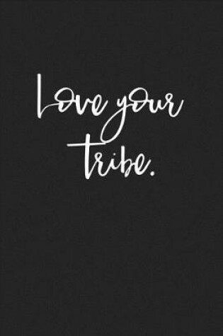 Cover of Love Your Tribe