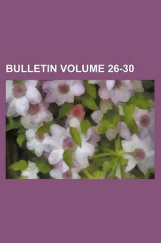 Cover of Bulletin Volume 26-30