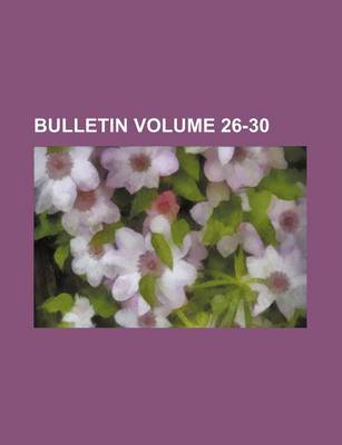 Book cover for Bulletin Volume 26-30