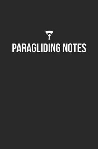 Cover of Paragliding Notebook - Paragliding Diary - Paragliding Journal - Gift for Paraglider