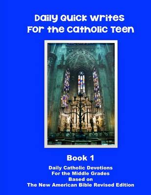 Cover of Daily Quick Writes For the Catholic Teen Book 1